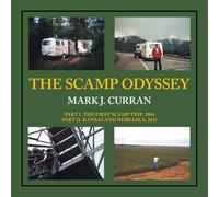 THE SCAMP ODYSSEY: Part I. The First Scamp Trip, 2004 Part II. Kansas and Nebraska, 2011