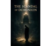 The Scandal of Dominion