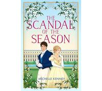 The Scandal of the Season: The thrilling new regency romance for 2025, from fan-favourite Michelle Kenney!: Book 2