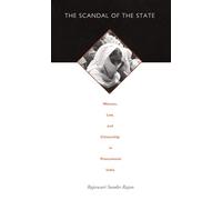The Scandal of the State: Women, Law, Citizenship in Postcolonial India