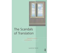 The Scandals of Translation: Towards an Ethics of Difference