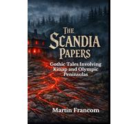 The Scandia Papers: Gothic Tales Involving Kitsap and Olympic Peninsulas