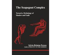 The Scapegoat Complex: Toward a Mythology of Shadow and Guilt