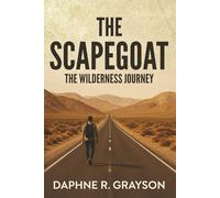 The Scapegoat: The Wilderness Journey