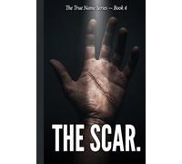 THE SCAR.: For Every Man Who Has Carried His Pain in Silence and Called It Strength
