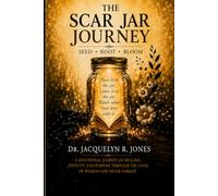 The Scar Jar Journey: A Devotion and Guided Journal for Women Seeking Healing, Identity, and Purpose