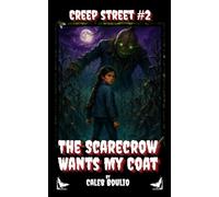 The Scarecrow Wants My Coat: Creep Street #2
