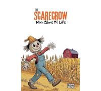 The Scarecrow Who Came to Life
