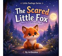 The Scared Little Fox: A gentle story about feeling brave