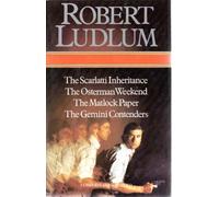 The Scarlatti Inheritance; The Osterman Weekend; The Matlock Paper; The Gemini Contenders