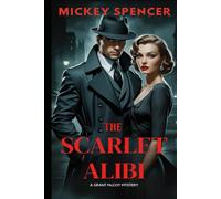 The Scarlet Alibi: A Grant McCoy Mystery