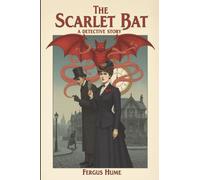 The Scarlet Bat: A Detective Story