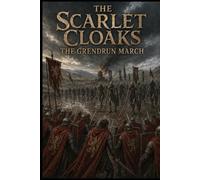 The Scarlet Cloaks: The Grendrun March