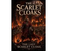 The Scarlet Cloaks: The Last Scarlet Cloak: 3