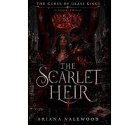 The Scarlet Heir: A Dark Royal Romantasy of Cursed Bloodlines, Forbidden Bonds, and Throne War: 2