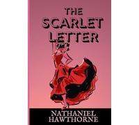 THE SCARLET LETTER: “A Timeless Tale of Sin, Redemption, and the Human Heart”