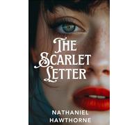 The Scarlet Letter: An Unabridged Edition