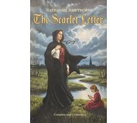 The Scarlet Letter (Annotated, Mary Hallock Foote & L. S. Ipsen Illustrated Edition, 1878): Puritan Boston’s tale of Hester Prynne, Dimmesdale, Chillingworth, and the scarlet “A”