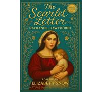 The Scarlet Letter (C1/C2 Learner’s Edition): A Classic Novel Adapted for Advanced English Fluency