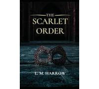 The Scarlet Order: Book One of the Veiled Legacy Trilogy