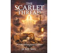 The Scarlet Thread: Christ Revealed from Genesis to Revelation
