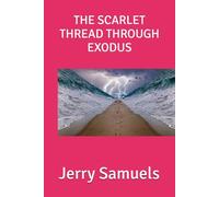 THE SCARLET THREAD THROUGH EXODUS