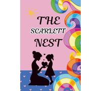 The Scarlett Nest: A Mother and Daughter Activity Journal to Spark Heartfelt Conversations, Create Lasting Memories, and Strengthen Your Bond