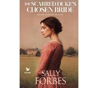 The Scarred Duke’s Chosen Bride: A Historical Regency Romance Book