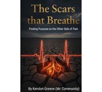 The Scars that Breathe: Finding Purpose in the Otherside of Pain