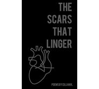 The Scars that Linger: A Collection of Poems