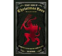 The Scary Book of Christmas Lore Deluxe Edition: 50 Terrifying Yuletide Tales from Around the World