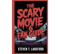 The Scary Movie 6 Fan Guide: Trailer Timeline, Horror References Explained, Movie Glossary, and What to Watch Before the Big Release