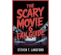 The Scary Movie 6 Fan Guide: Trailer Timeline, Horror References Explained, Movie Glossary, and What to Watch Before the Big Release