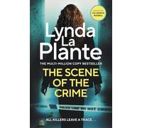 Lynda La Plante The Scene of the Crime (Copertina rigida) (PRESALE 31/07/2025)