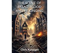 The Scent of Bread, Blood and Belonging