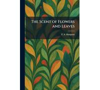 The Scent of Flowers and Leaves