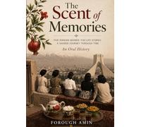 The Scent of Memories: A Shared Journey Through Time - An Oral History