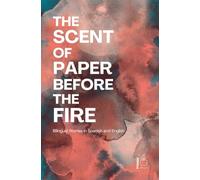 The Scent of Paper Before the Fire: Bilingual Stories in Spanish and English
