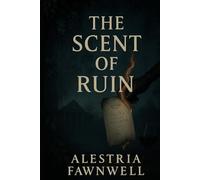 The Scent of Ruin
