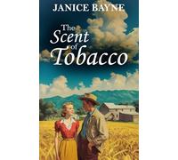 The Scent of Tobacco: a novella of Roots, Loss, and Quiet Hope
