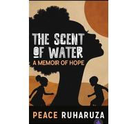 The Scent of Water: A Memoir of Hope