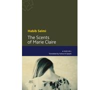 Habib Selmi The Scents of Marie-Claire (Tascabile)