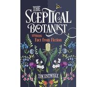 The Sceptical Botanist: Separating Fact from Fiction