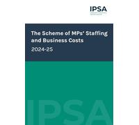 The Scheme of MPs’ Staffing and Business Costs 2024-25 17th Edition (House of Commons Paper) HC 616