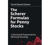 The Scherer Formulas for Penny Stocks: A Structured Framework for Microcap Investing