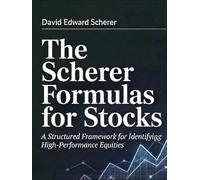 The Scherer Formulas for Stocks: A Structured Framework for Identifying High-Performance Equities