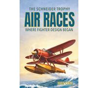 The Schneider Trophy Air Racers: Where Fighter Design Began