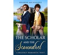 The Scholar and the Scoundrel: A Regency Romantic Duet