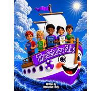 The Scholar Ship: Helping children develop good study habits, goal setting, organization skills, and become lifelong learners