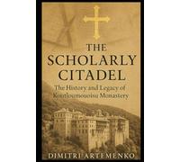 The Scholarly Citadel: The History and Legacy of Koutloumousiou Monastery